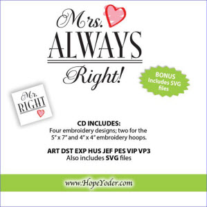 Mr Right & Mrs Always Right Embroidery CD with SVG Files  - LIMITED QTY