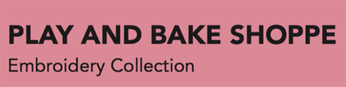 Play and Bake Shoppe Embroidery Collection