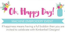 Kimberbell Oh Happy Day - 2 Day Event - VIRTUAL - January 14 & 15th, 2021 - More Details
